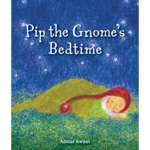Pip the Gnome's Bedtime - Hardcover Book