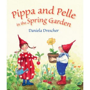 Pippa and Pelle in the Spring Garden - Hardcover Book